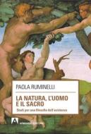 Ebook La natura, l'uomo e il sacro di Ruminelli Paola edito da Armando Editore