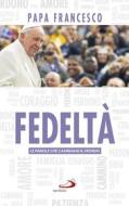 Ebook Fedeltà di Papa Francesco edito da San Paolo Edizioni