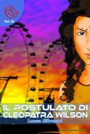 Ebook Il Postulato di Cleopatra Wilson di Laura Silvestri, Teresa Regna edito da Wizards and Black Holes