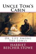Ebook Uncle Tom’s Cabin di Harriet Beecher Stowe edito da Enhanced Media Publishing