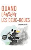 Ebook Quand dansent les deux-roues di Emilie Mathieu edito da Books on Demand