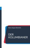 Ebook Der Kolumbianer di Hans Jürgen Domnick edito da Books on Demand
