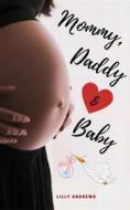 Ebook Mommy, Daddy & Baby di Lilly Andrews edito da Books on Demand