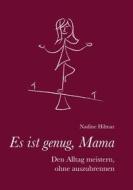 Ebook Es ist genug, Mama di Nadine Hilmar edito da Books on Demand