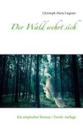 Ebook Der Wald wehrt sich di Christoph-Maria Liegener edito da Books on Demand