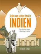 Ebook Grüße vom letzten Haus in Indien di Helmut Timm edito da Books on Demand