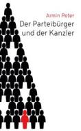 Ebook Der Parteibürger und der Kanzler di Armin Peter edito da Books on Demand