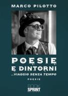 Ebook Poesie e dintorni di Marco Pilotto edito da Booksprint