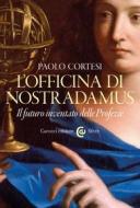 Ebook L'officina di Nostradamus di Paolo Cortesi edito da Carocci editore S.p.A.