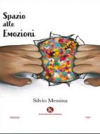 Ebook Spazio alle emozioni di Silvio Messina edito da Kimerik