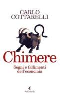 Ebook Chimere di Carlo Cottarelli edito da Feltrinelli Editore