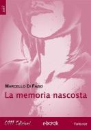Ebook La memoria nascosta di Marcello Di Fazio edito da 0111 Edizioni