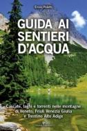 Ebook Guida ai sentieri d'acqua di Ennio Poletti edito da Editoriale Programma