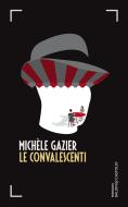 Ebook Le convalescenti di Michèle Gazier edito da Baldini+Castoldi