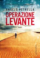 Ebook Operazione Levante di Angelo Petrella edito da Baldini+Castoldi
