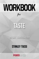 Ebook Workbook on Taste: My Life Through Food by Stanley Tucci (Fun Facts & Trivia Tidbits) di PowerNotes PowerNotes edito da PowerNotes