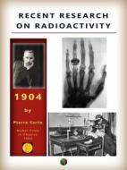 Ebook Recent research on radioactivity di Pierre Curie edito da Edizioni Savine