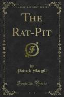 Ebook The Rat-Pit di Patrick Macgill edito da Forgotten Books