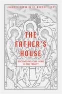 Ebook The Father’s House di OP James Dominic Brent edito da Pauline Books and Media