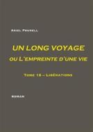 Ebook UN LONG VOYAGE ou L'empreinte d'une vie - Tome 16 di Ariel Prunell edito da Books on Demand