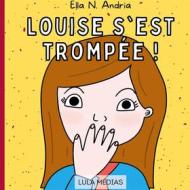 Ebook Louise s&apos;est trompée ! di Ella N. Andria edito da Books on Demand