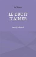 Ebook Le droit d&apos;aimer di Lol&apos; Amour edito da Books on Demand