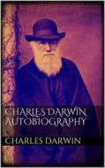 Ebook Charles Darwin Autobiography di Charles Darwin edito da Books on Demand