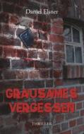 Ebook Grausames Vergessen di Daniel Elsner edito da Books on Demand