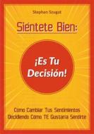 Ebook Siéntete Bien: ¡Es Tu Decisión! di Stephan Szugat edito da Books on Demand
