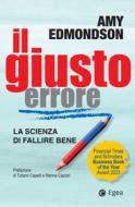 Ebook Il giusto errore di Amy Edmondson edito da Egea