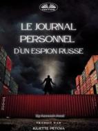 Ebook Le Journal Personnel D&apos;Un Espion Russe di Azeezah Salamah-Abdul Awal edito da Tektime