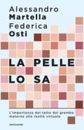 Ebook La pelle lo sa di Martella Alessandro, Osti Federica edito da Mondadori
