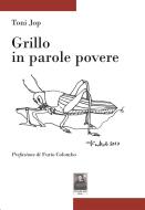 Ebook Grillo in parole povere di Toni Jop edito da Città del Sole Edizioni