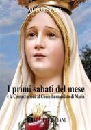 Ebook I primi sabati del mese e la consacrazione al Cuore Immacolato di Maria di Autori Vari edito da Le Vie della Cristianità