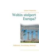 Ebook Wohin stolpert Europa? di Johann Friederichs edito da Books on Demand
