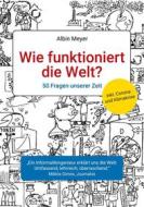 Ebook Wie funktioniert die Welt? di Albin Meyer edito da Books on Demand