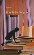 Ebook Über die Bücher gehen di Marcel Dietler edito da Books on Demand