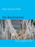Ebook Die Rauhnächte di Mag. Manuela Molk edito da Books on Demand