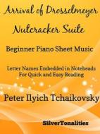 Ebook Arrival of Drosselmeyer the Nutcracker Suite Beginner Piano Sheet Music Tadpole Edition di Silvertonalities edito da SilverTonalities