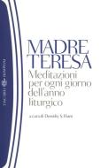 Ebook Meditazioni per ogni giorno dell'anno liturgico di Madre Teresa di Calcutta edito da Bompiani