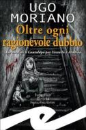 Ebook Oltre ogni ragionevole dubbio di Ugo Moriano edito da Fratelli Frilli Editori