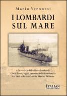 Ebook I lombardi sul mare di Mario Veronesi edito da Italian University Press