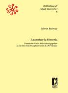Ebook Raccontare la Slovenia di Bidovec, Maria edito da Firenze University Press