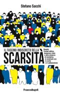 Ebook Il fascino indiscreto della scarsità. di Stefano Sacchi edito da Franco Angeli Edizioni