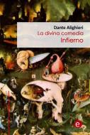 Ebook Infierno (La divina comedia) di Dante Alighieri edito da Dante Alighieri