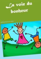 Ebook La voie du bonheur di Daniela Andrian edito da Books on Demand