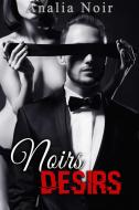 Ebook Noirs Désirs Vol. 2 di Analia Noir edito da Analia Noir
