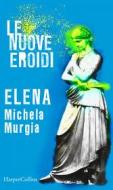 Ebook Elena | Le nuove Eroidi di Michela Murgia edito da HarperCollins Italia