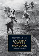 Ebook La prima guerra mondiale di Strachan Hew edito da Mondadori