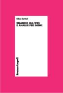 Ebook Bilancio IAS/IFRS e analisi per indici di Elisa Sartori edito da Franco Angeli Edizioni